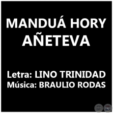 MANDU HORY AETEVA - Letra: LINO TRINIDAD